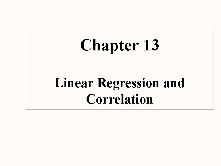 Chapter 13 Linear Regression and Correlation 