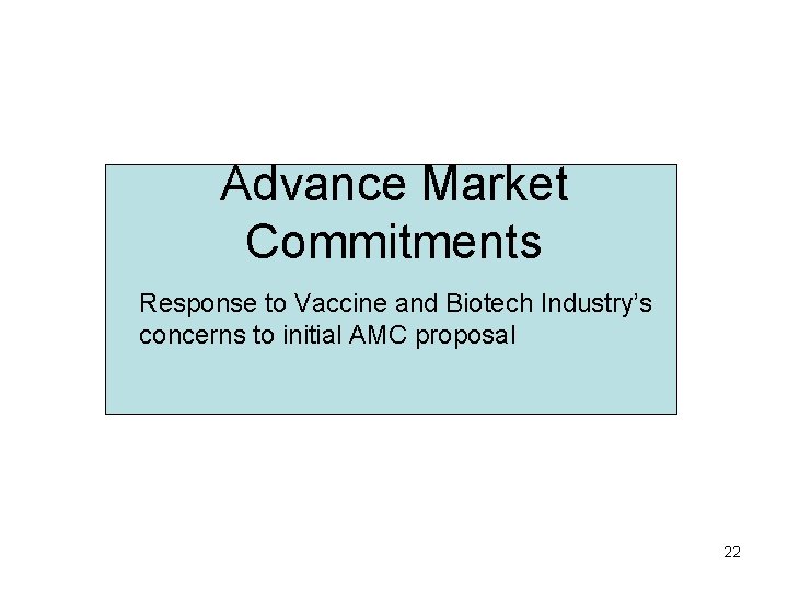 Advance Market Commitments Response to Vaccine and Biotech Industry’s concerns to initial AMC proposal