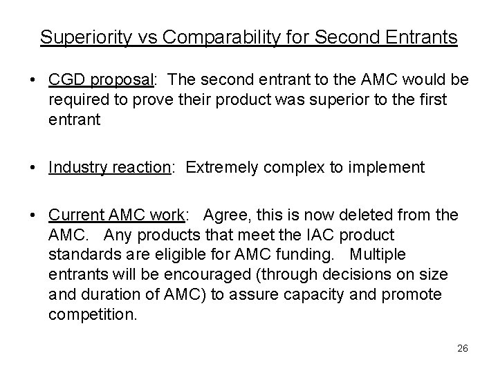 Superiority vs Comparability for Second Entrants • CGD proposal: The second entrant to the