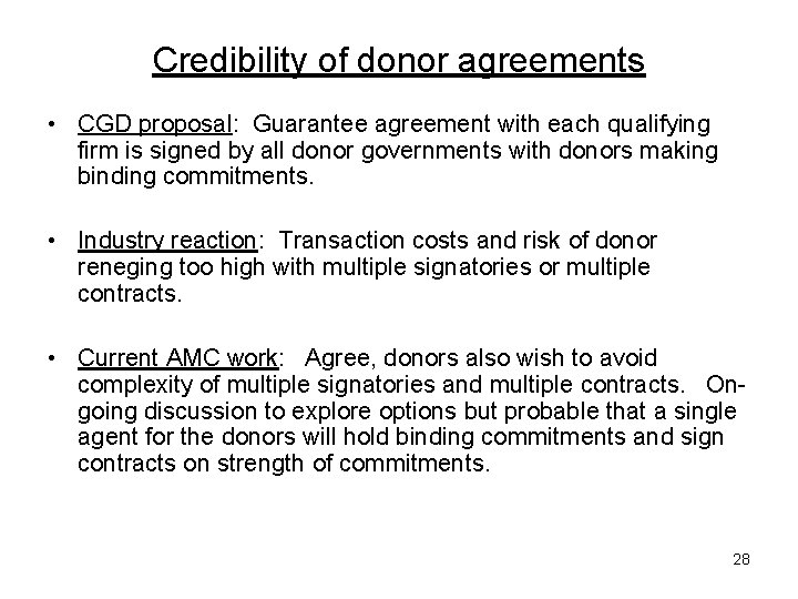 Credibility of donor agreements • CGD proposal: Guarantee agreement with each qualifying firm is