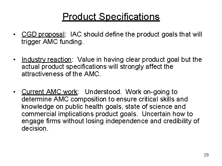 Product Specifications • CGD proposal: IAC should define the product goals that will trigger