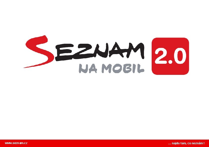 www. seznam. cz … najdu tam, co neznám ! 