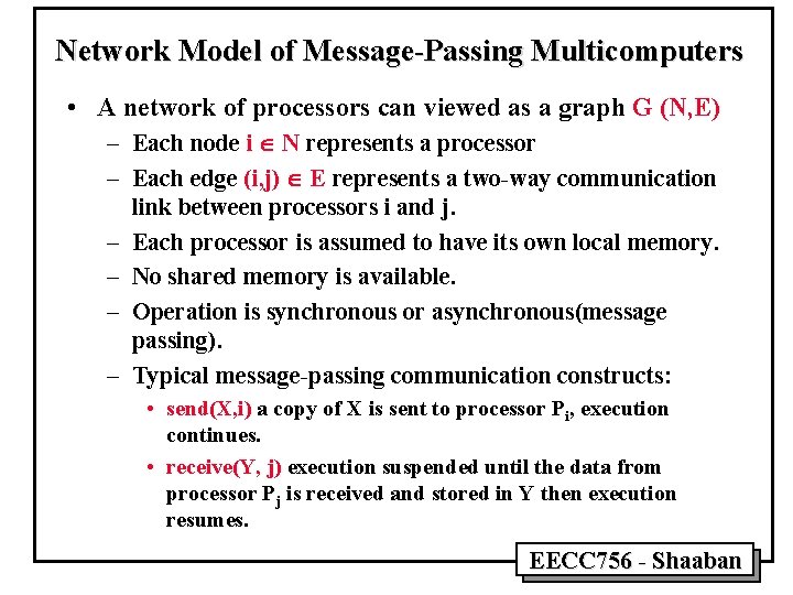 Network Model of Message-Passing Multicomputers • A network of processors can viewed as a