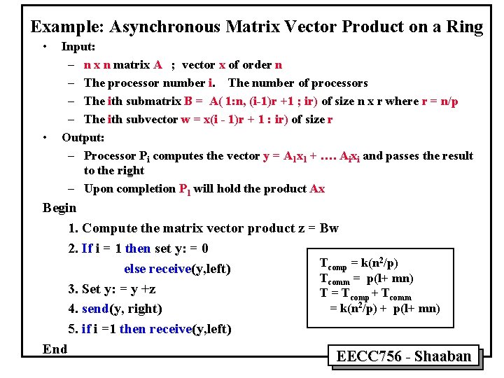 Example: Asynchronous Matrix Vector Product on a Ring • • Input: – n x