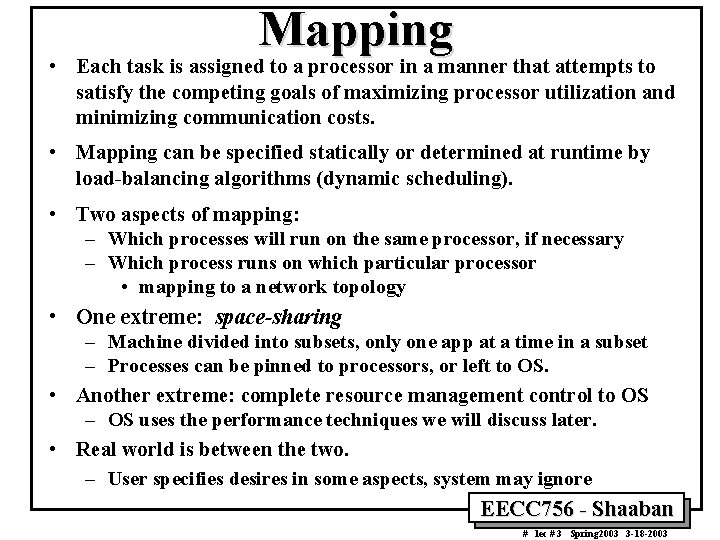 Mapping • Each task is assigned to a processor in a manner that attempts