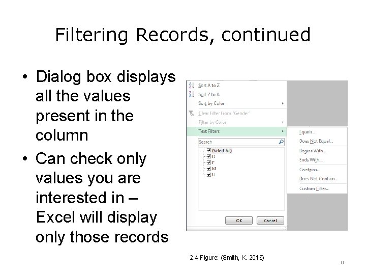 Filtering Records, continued • Dialog box displays all the values present in the column