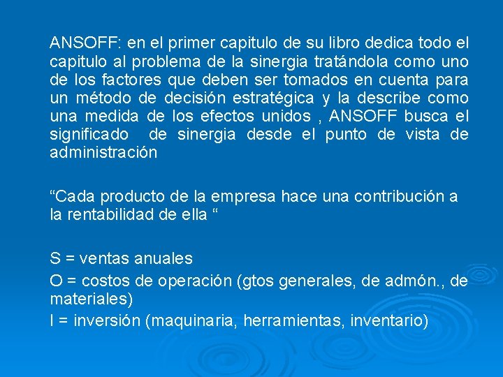 ANSOFF: en el primer capitulo de su libro dedica todo el capitulo al problema