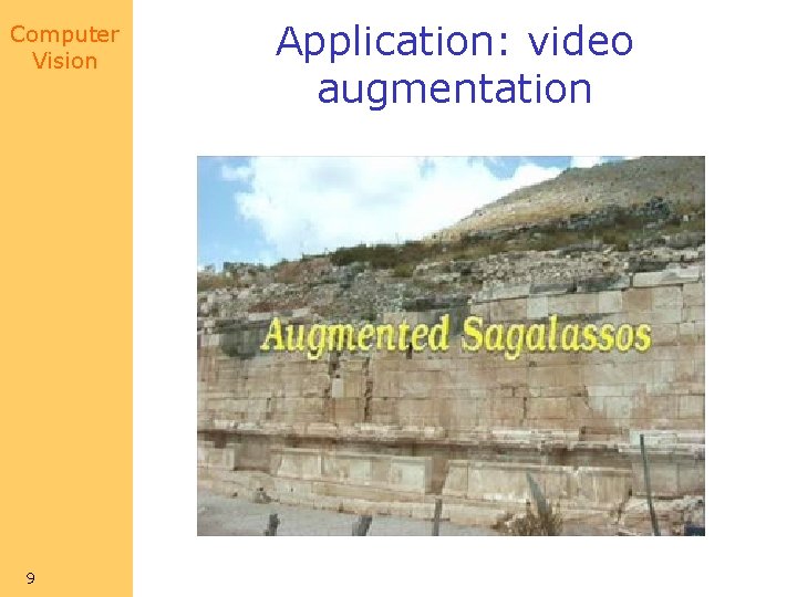 Computer Vision 9 Application: video augmentation 