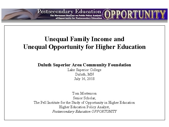 Intro Unequal Family Income and Unequal Opportunity for Higher Education Duluth Superior Area Community