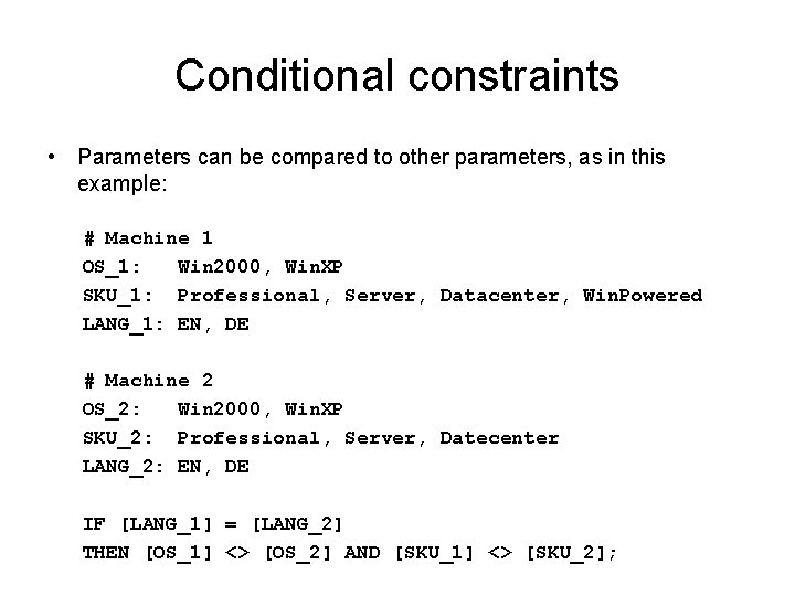 Conditional constraints • Parameters can be compared to other parameters, as in this example: