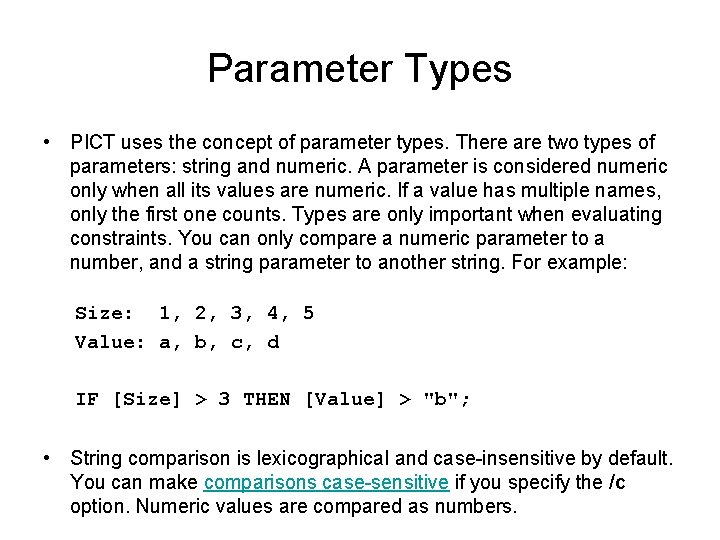 Parameter Types • PICT uses the concept of parameter types. There are two types