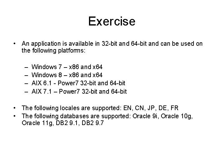 Exercise • An application is available in 32 -bit and 64 -bit and can