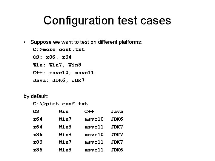 Configuration test cases • Suppose we want to test on different platforms: C: >more