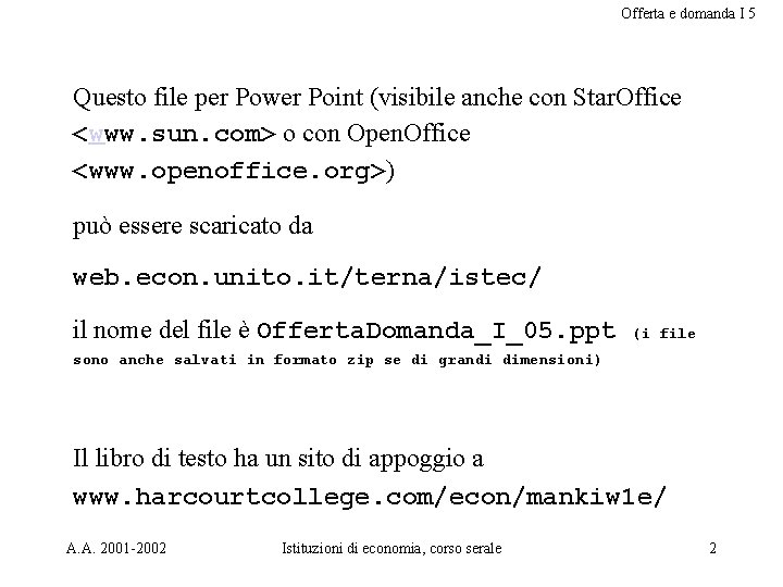 Offerta e domanda I 5 Questo file per Power Point (visibile anche con Star.