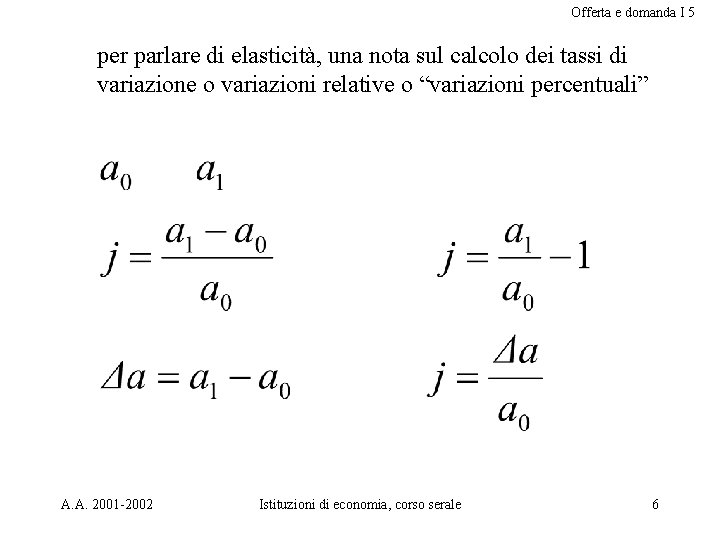 Offerta e domanda I 5 per parlare di elasticità, una nota sul calcolo dei