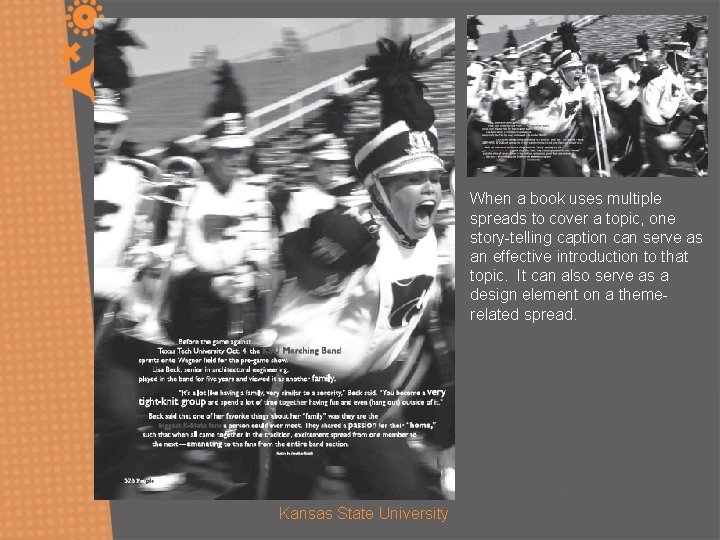 When a book uses multiple spreads to cover a topic, one story-telling caption can