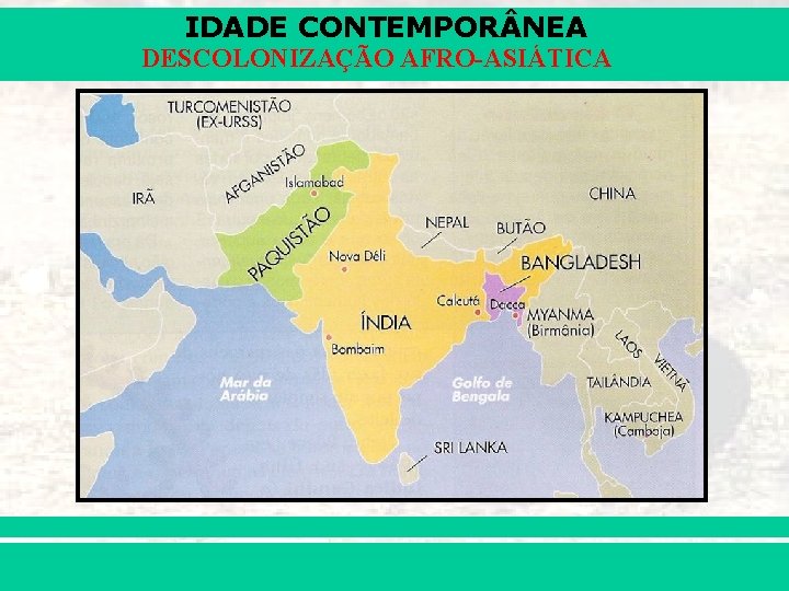 IDADE CONTEMPOR NEA DESCOLONIZAÇÃO AFRO-ASIÁTICA iair@pop. com. br Prof. Iair 