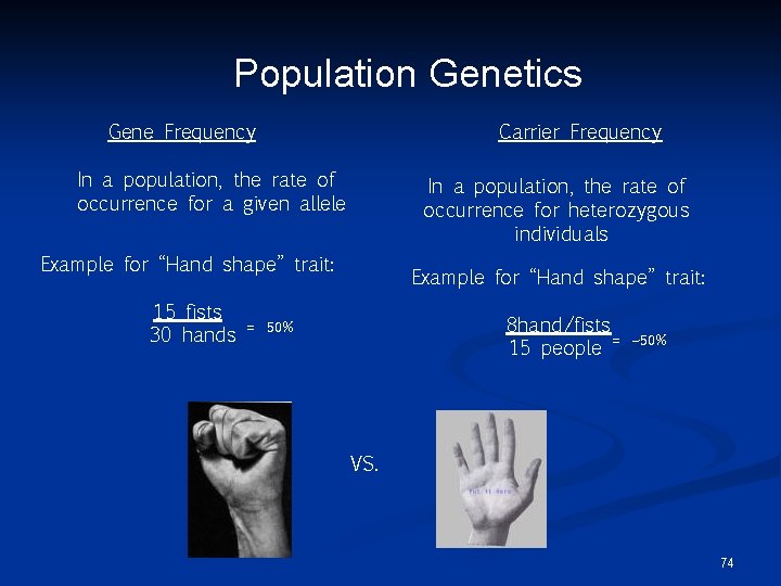Population Genetics Gene Frequency Carrier Frequency In a population, the rate of occurrence for