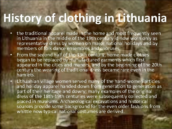 History of clothing in Lithuania • the traditional apparel made in the home and