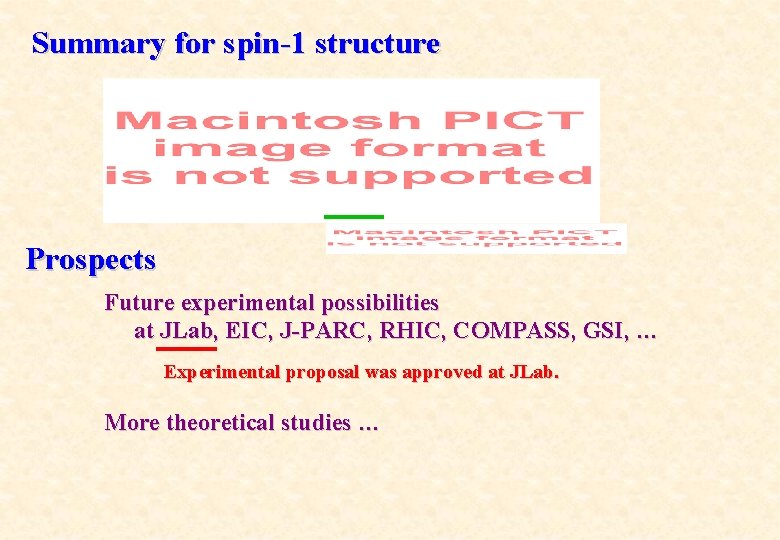 Summary for spin-1 structure Prospects Future experimental possibilities at JLab, EIC, J-PARC, RHIC, COMPASS,
