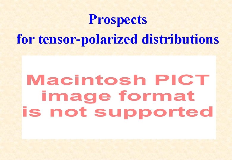 Prospects for tensor-polarized distributions 