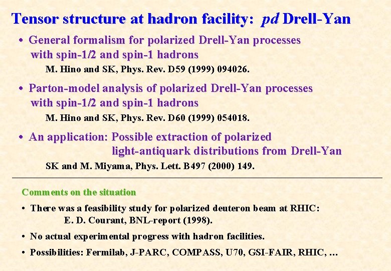 Tensor structure at hadron facility: pd Drell-Yan • General formalism for polarized Drell-Yan processes