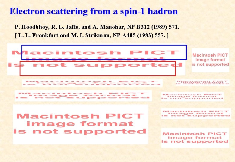 Electron scattering from a spin-1 hadron P. Hoodbhoy, R. L. Jaffe, and A. Manohar,