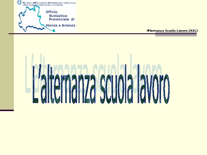 Alternanza Scuola Lavoro (ASL) 