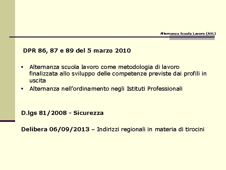 Alternanza Scuola Lavoro (ASL) DPR 86, 87 e 89 del 5 marzo 2010 §