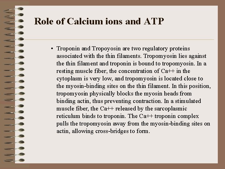 Role of Calcium ions and ATP • Troponin and Tropoyosin are two regulatory proteins