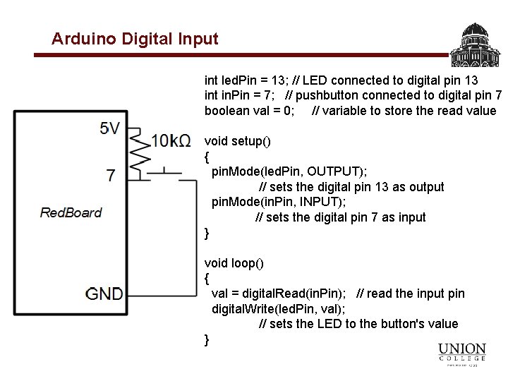 Arduino Digital Input int led. Pin = 13; // LED connected to digital pin