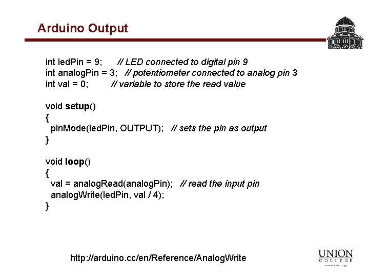 Arduino Output int led. Pin = 9; // LED connected to digital pin 9