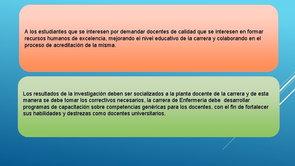 A los estudiantes que se interesen por demandar docentes de calidad que se interesen