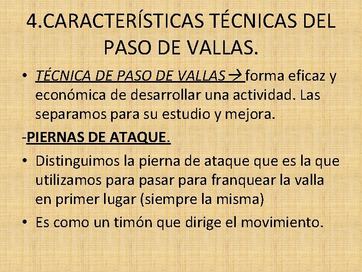 4. CARACTERÍSTICAS TÉCNICAS DEL PASO DE VALLAS. • TÉCNICA DE PASO DE VALLAS forma