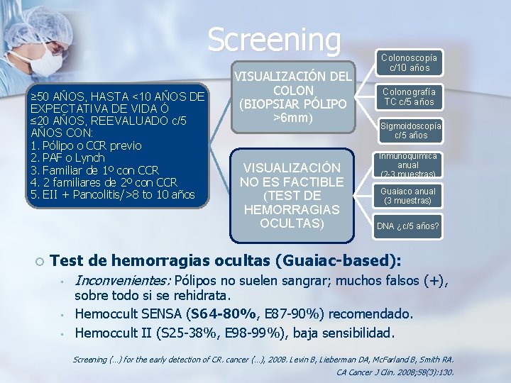 Screening ≥ 50 AÑOS, HASTA <10 AÑOS DE EXPECTATIVA DE VIDA Ó ≤ 20