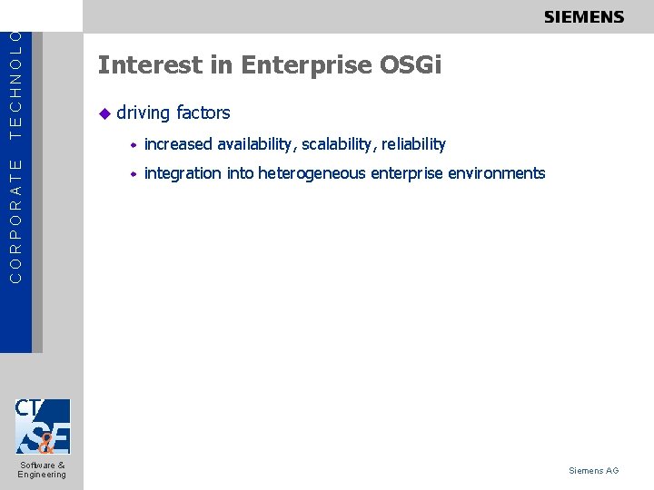 TECHNOLOGY CORPORATE Software & Engineering Interest in Enterprise OSGi u driving factors w increased