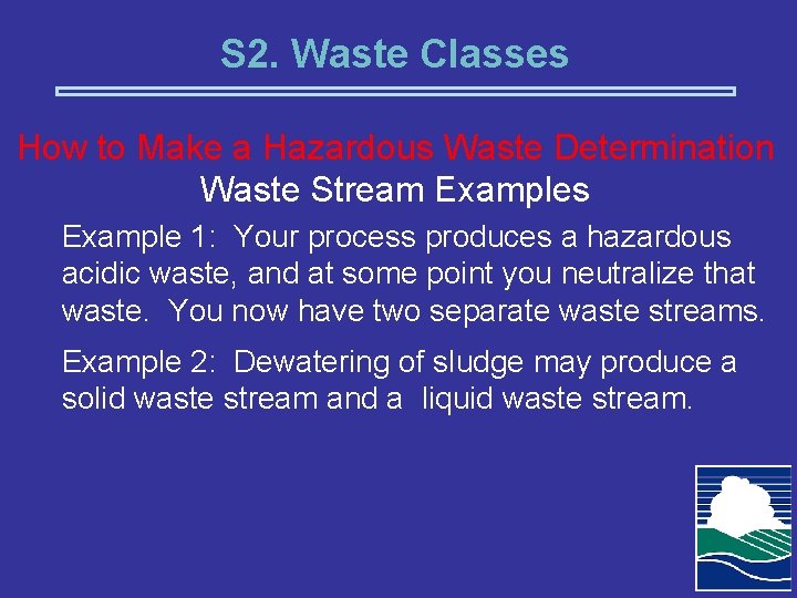 S 2. Waste Classes How to Make a Hazardous Waste Determination Waste Stream Examples