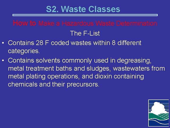S 2. Waste Classes How to Make a Hazardous Waste Determination The F-List •