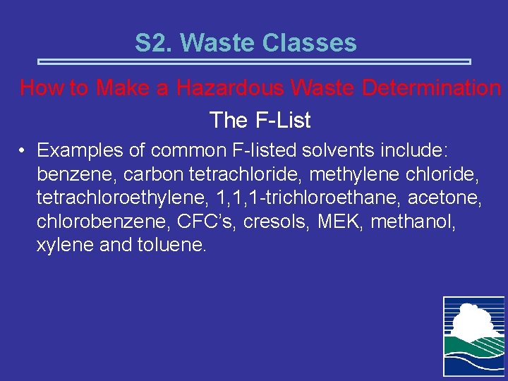 S 2. Waste Classes How to Make a Hazardous Waste Determination The F-List •