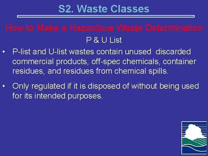 S 2. Waste Classes How to Make a Hazardous Waste Determination P & U