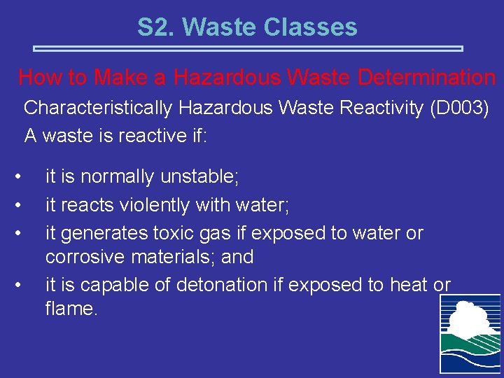 S 2. Waste Classes How to Make a Hazardous Waste Determination Characteristically Hazardous Waste