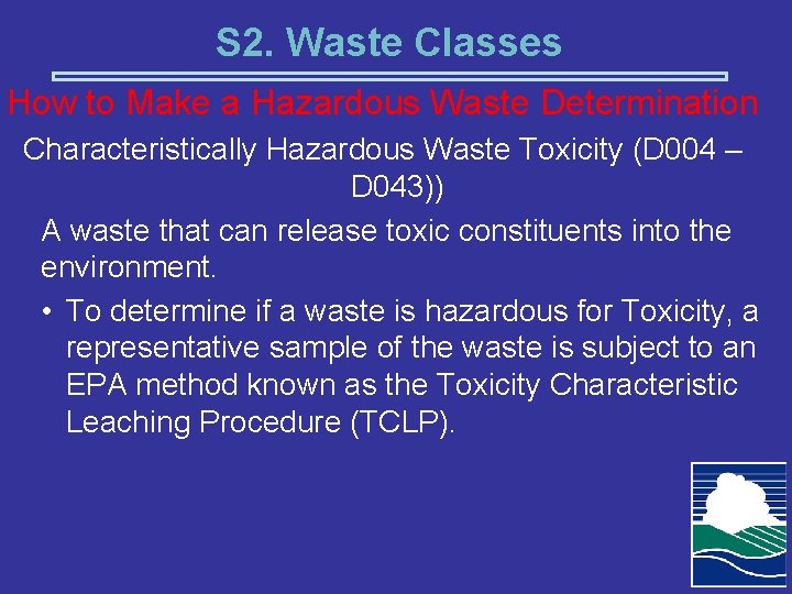 S 2. Waste Classes How to Make a Hazardous Waste Determination Characteristically Hazardous Waste