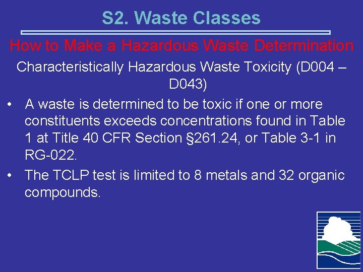 S 2. Waste Classes How to Make a Hazardous Waste Determination Characteristically Hazardous Waste