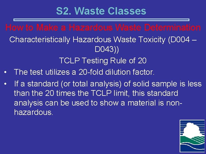 S 2. Waste Classes How to Make a Hazardous Waste Determination Characteristically Hazardous Waste