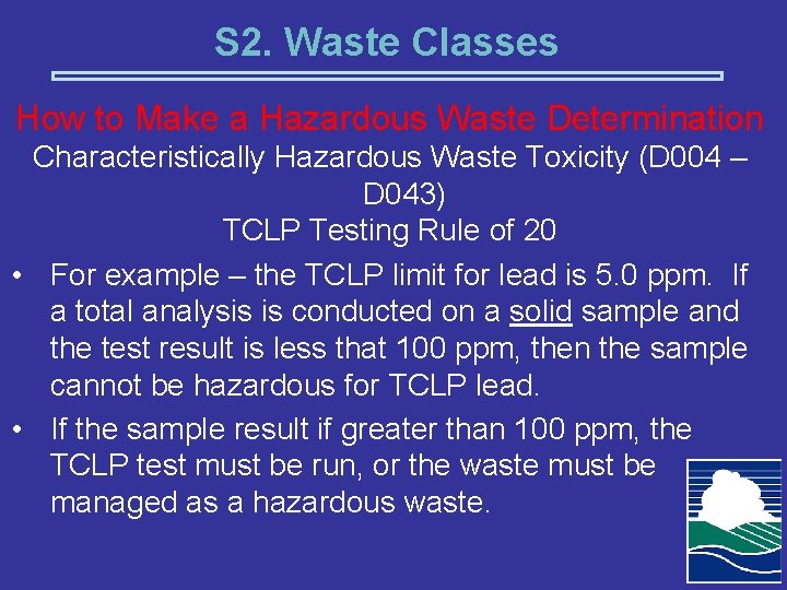 S 2. Waste Classes How to Make a Hazardous Waste Determination Characteristically Hazardous Waste