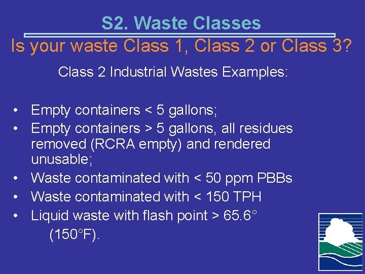 S 2. Waste Classes Is your waste Class 1, Class 2 or Class 3?