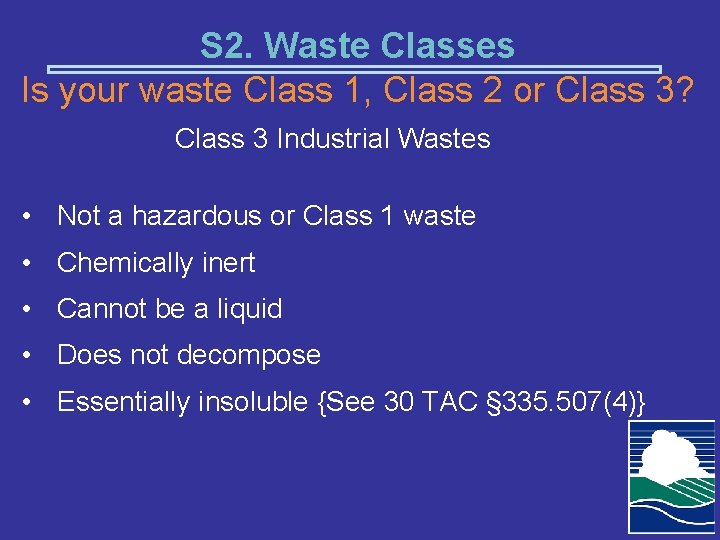 S 2. Waste Classes Is your waste Class 1, Class 2 or Class 3?