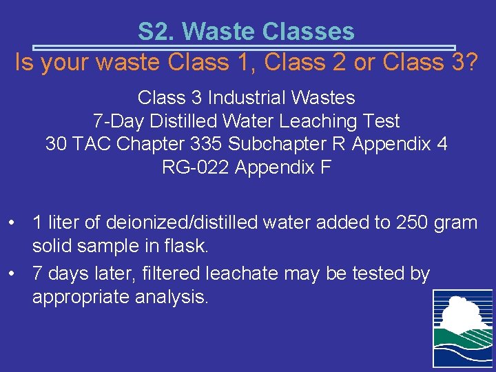 S 2. Waste Classes Is your waste Class 1, Class 2 or Class 3?