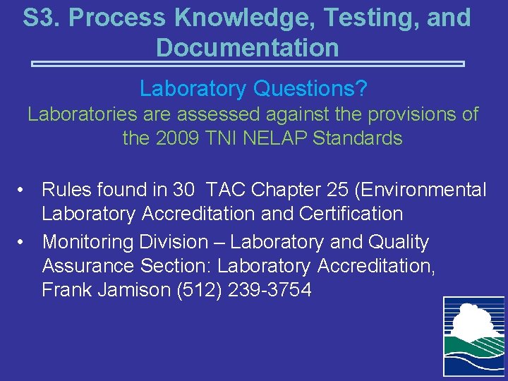 S 3. Process Knowledge, Testing, and Documentation Laboratory Questions? Laboratories are assessed against the
