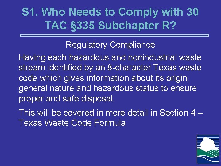 S 1. Who Needs to Comply with 30 TAC § 335 Subchapter R? Regulatory